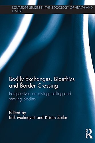 Bodily Exchanges, Bioethics and Border Crossing: Perspectives on Giving, Selling and Sharing Bodies (English Edition)