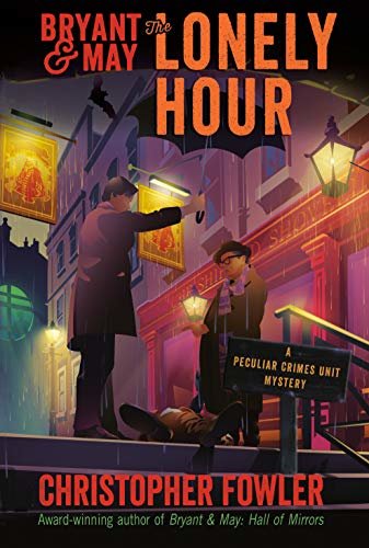 Bryant & May: The Lonely Hour: A Peculiar Crimes Unit Mystery (English Edition)