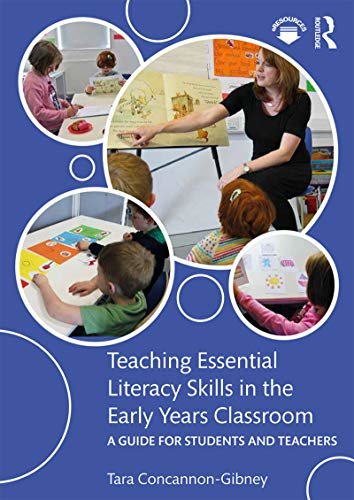 Teaching Essential Literacy Skills in the Early Years Classroom: A Guide for Students and Teachers (English Edition)