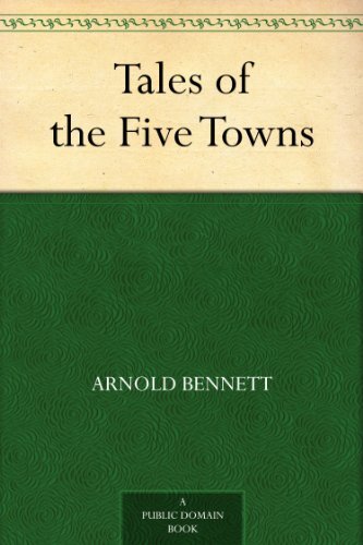 Tales of the Five Towns (免费公版书) (English Edition)