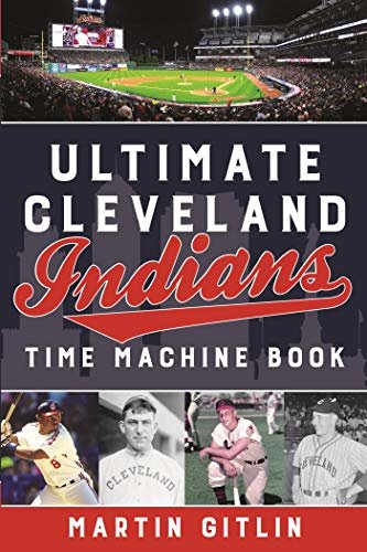 Ultimate Cleveland Indians Time Machine Book (English Edition)