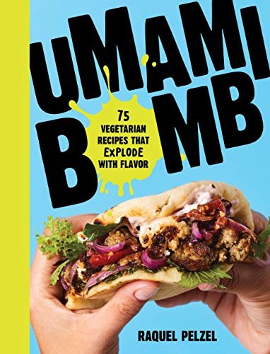 Umami Bomb: 75 Vegetarian Recipes That Explode with Flavor (English Edition)