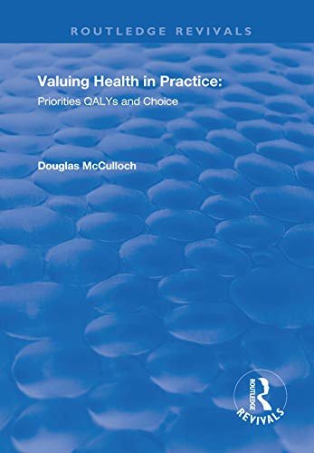 Valuing Health in Practice: Priorities QALYs and Choice (English Edition)