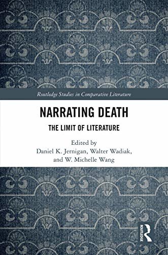 Narrating Death: The Limit of Literature (Routledge Studies in Comparative Literature Book 6) (English Edition)