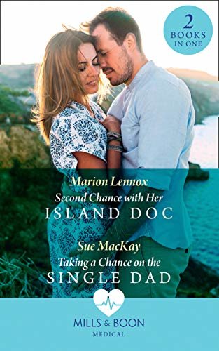 Second Chance With Her Island Doc / Taking A Chance On The Single Dad: Second Chance with Her Island Doc / Taking a Chance on the Single Dad (Mills & Boon Medical) (English Edition)