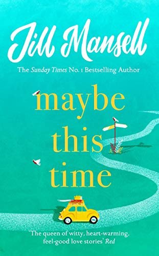 Maybe This Time: The heart-warming new novel of love and friendship from the bestselling author (English Edition)