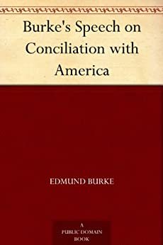 Burke's Speech on Conciliation with America (English Edition)