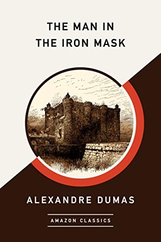 The Man in the Iron Mask (AmazonClassics Edition) (English Edition)