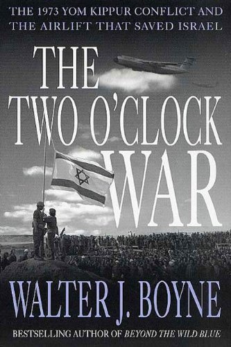 The Two O'Clock War: The 1973 Yom Kippur Conflict and the Airlift That Saved Israel (English Edition)