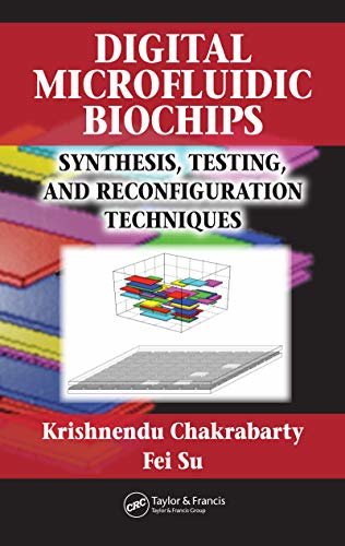 Digital Microfluidic Biochips: Synthesis, Testing, and Reconfiguration Techniques (English Edition)