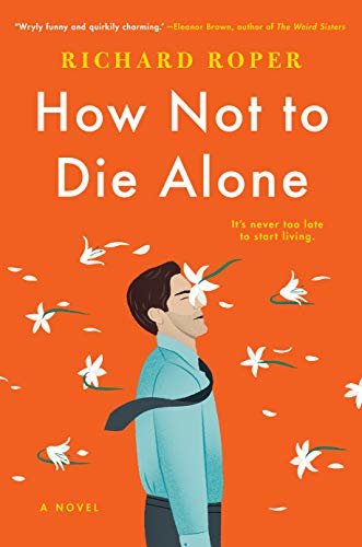 How Not to Die Alone (English Edition)