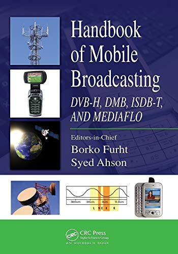 Handbook of Mobile Broadcasting: DVB-H, DMB, ISDB-T, AND MEDIAFLO (Internet and Communications 10) (English Edition)