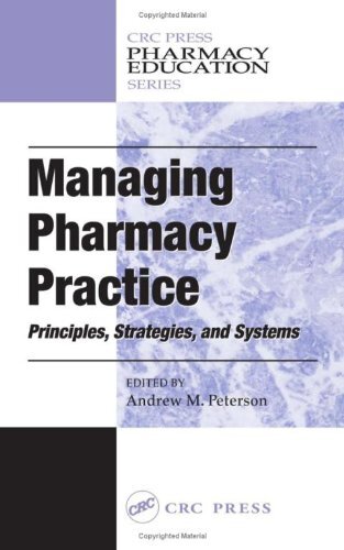 Managing Pharmacy Practice: Principles, Strategies, and Systems (Pharmacy Education Series Book 18) (English Edition)
