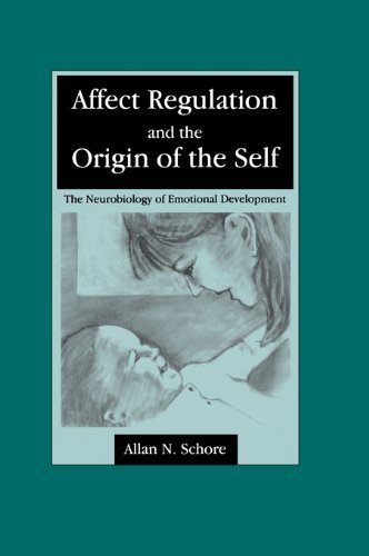 Affect Regulation and the Origin of the Self: The Neurobiology of Emotional Development (English Edition)