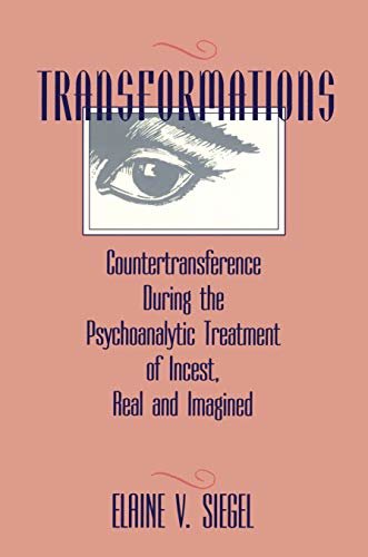 Transformations: Countertransference During the Psychoanalytic Treatment of Incest, Real and Imagined (English Edition)