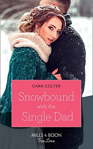 Snowbound With The Single Dad (Mills & Boon True Love) (English Edition)