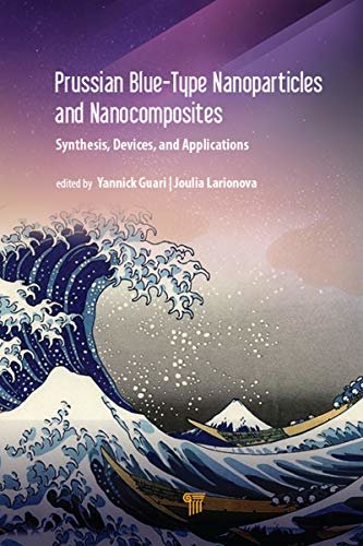 Prussian Blue-Type Nanoparticles and Nanocomposites: Synthesis, Devices, and Applications (English Edition)