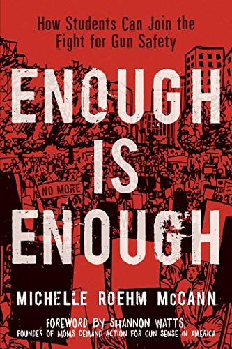 Enough Is Enough: How Students Can Join the Fight for Gun Safety (English Edition)