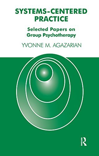 Systems-Centered Practice: Selected Papers on Group Psychotherapy (English Edition)