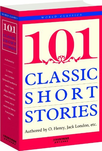101 Classic Short Stories：经典短篇小说101篇（英文原版） (西方经典英文读物 Book 1) (English Edition)