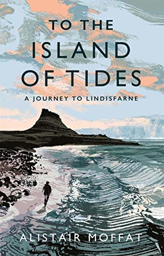 To the Island of Tides: A Journey to Lindisfarne (English Edition)