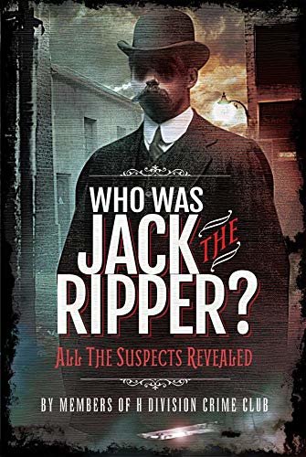 Who was Jack the Ripper?: All the Suspects Revealed (English Edition)