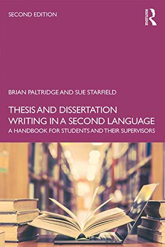 Thesis and Dissertation Writing in a Second Language: A Handbook for Students and their Supervisors (English Edition)
