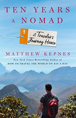 Ten Years a Nomad: A Traveler's Journey Home (English Edition)