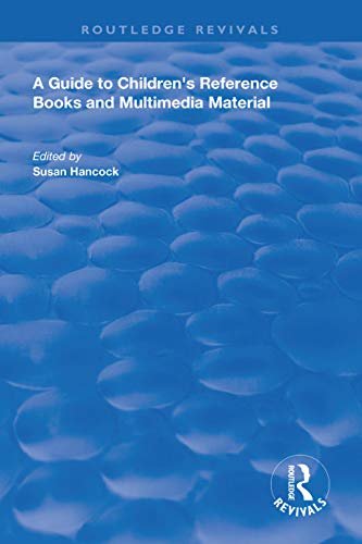 A Guide to Children's Reference Books and Multimedia Material (Routledge Revivals) (English Edition)
