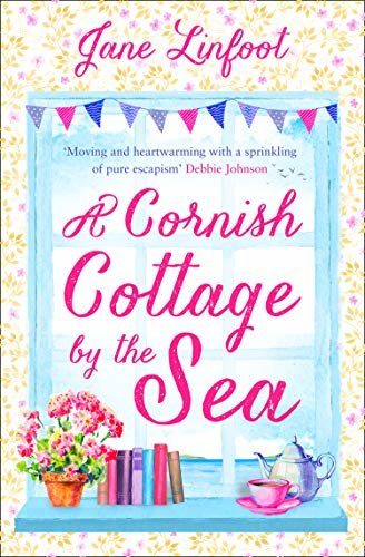 A Cornish Cottage by the Sea: A heartwarming romantic comedy of love and laughter set in Cornwall! (English Edition)