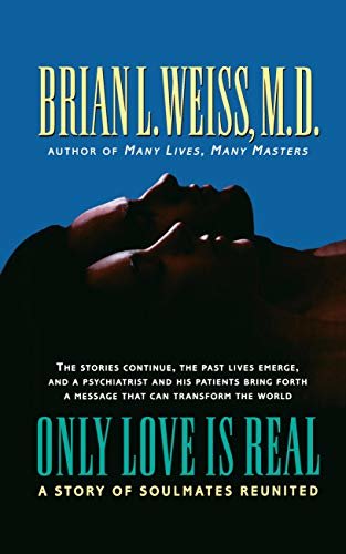 Only Love is Real: A Story of Soulmates Reunited (English Edition)