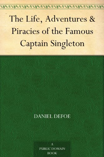 The Life, Adventures & Piracies of the Famous Captain Singleton (免费公版书) (English Edition)