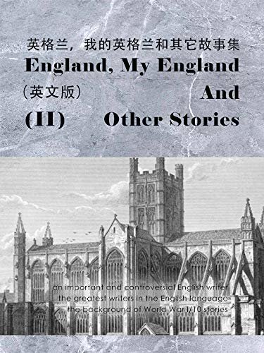 England, My England and Other Stories(II)英格兰,我的英格兰和其它故事集（英文版） (English Edition)