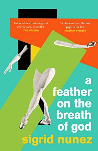 A Feather on the Breath of God: from the National Book Award-winning and bestselling author of THE FRIEND (English Edition)