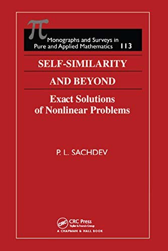 Self-Similarity and Beyond: Exact Solutions of Nonlinear Problems (Monographs and Surveys in Pure and Applied Mathematics) (English Edition)