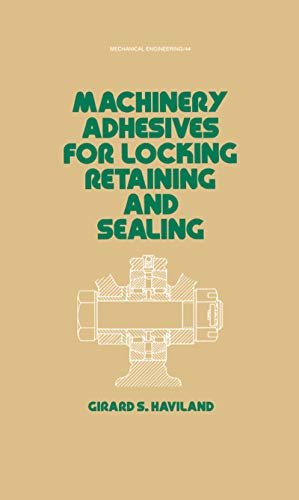 Machinery Adhesives for Locking, Retaining, and Sealing (English Edition)