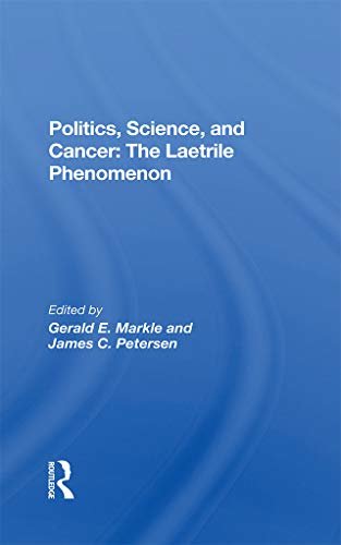 Politics, Science And Cancer: The Laetrile Phenomenon (English Edition)
