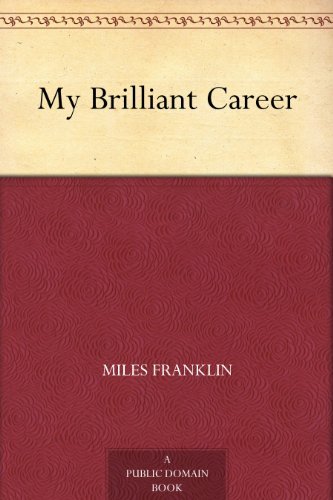 My Brilliant Career (免费公版书) (English Edition)