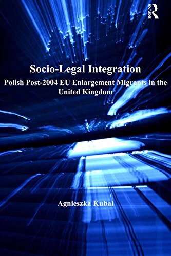 Socio-Legal Integration: Polish Post-2004 EU Enlargement Migrants in the United Kingdom (Cultural Diversity and Law) (English Edition)