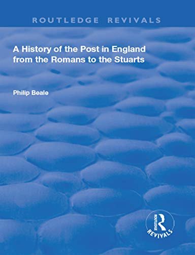 A History of the Post in England from the Romans to the Stuarts (Routledge Revivals) (English Edition)