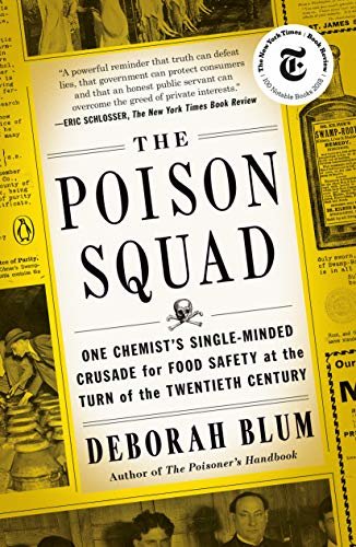 The Poison Squad: One Chemist's Single-Minded Crusade for Food Safety at the Turn of the Twentieth Century (English Edition)