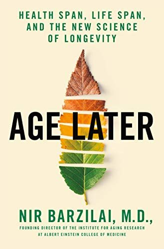 Age Later: Health Span, Life Span, and the New Science of Longevity (English Edition)