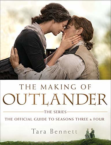 The Making of Outlander: The Series: The Official Guide to Seasons Three & Four (English Edition)