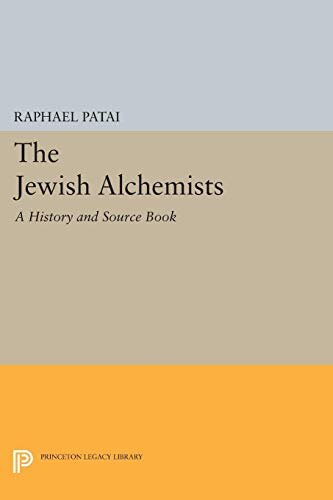 The Jewish Alchemists: A History and Source Book (Princeton Legacy Library 236) (English Edition)