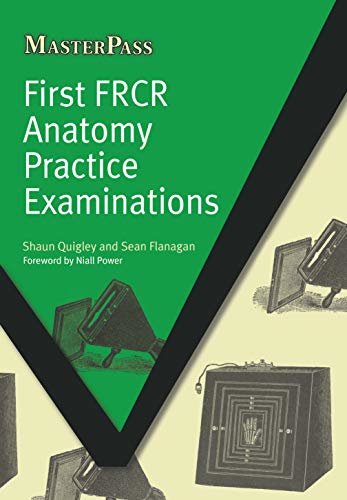 First FRCR Anatomy Practice Examinations (MasterPass) (English Edition)