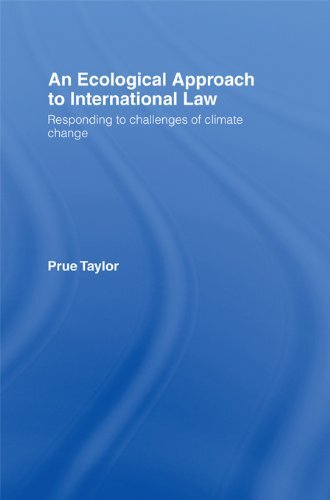 An Ecological Approach to International Law: Responding to the Challenges of Climate Change (English Edition)