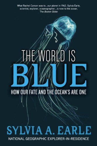 The World Is Blue: How Our Fate and the Ocean's Are One (English Edition)