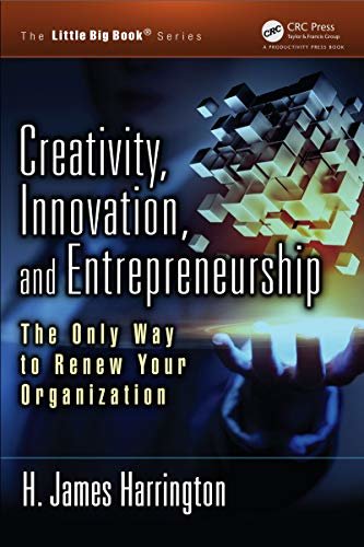 Creativity, Innovation, and Entrepreneurship: The Only Way to Renew Your Organization (The Little Big Book Series) (English Edition)