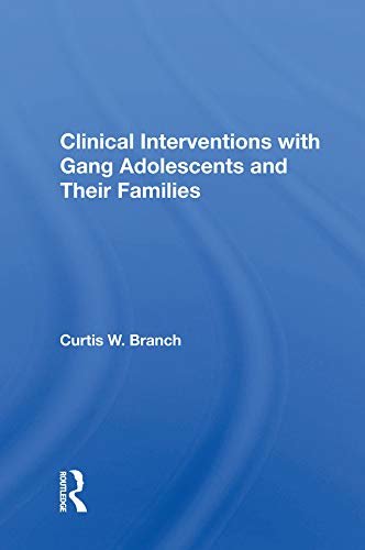 Clinical Interventions With Gang Adolescents And Their Families (English Edition)