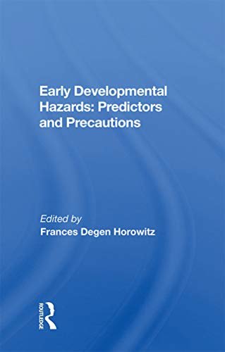 Early Developmental Hazards: Predictors And Precautions (English Edition)
